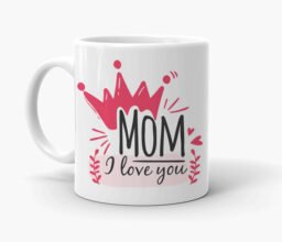 I Love You Mom Mug