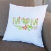 Floral Mom Cushion