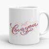 We Love You Mug