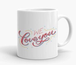 We Love You Mug