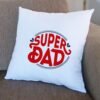 Super Dad Cushion