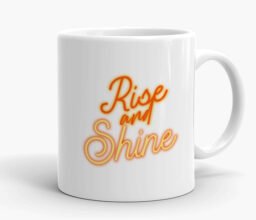 Rise and Shine Mug