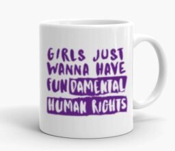 Girls Just Wanna Have Fun Mug