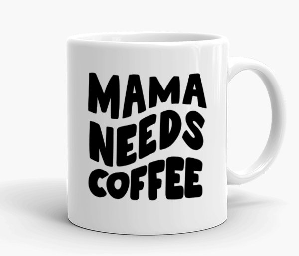 Mama Needs Coffee Text Mug - Image 2